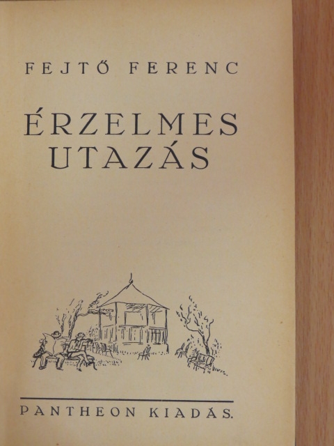 Fejtő Ferenc - Érzelmes utazás [antikvár]