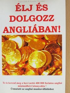 Katalin Thwaites - Élj és dolgozz Angliában! [antikvár]