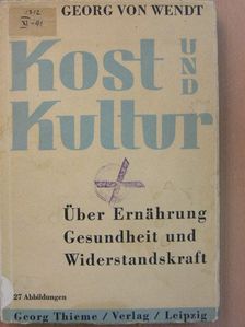 Georg von Wendt - Kost und Kultur [antikvár]