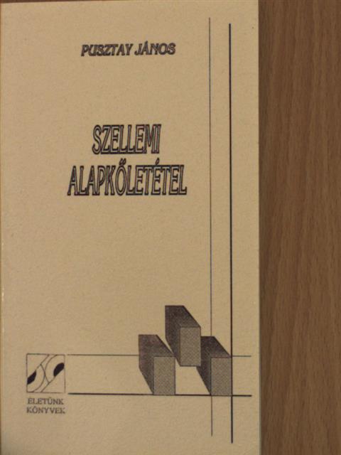 Pusztay János - Szellemi alapkőletétel [antikvár]