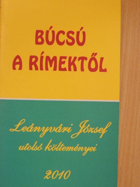 Leányvári József - Búcsú a rímektől [antikvár]