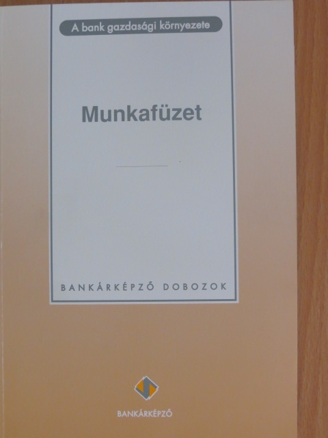 Kelemen Katalin - A bank gazdasági környezete - Munkafüzet [antikvár]