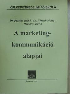 Dr. Fazekas Ildikó - A marketingkommunikáció alapjai [antikvár]
