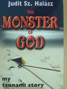 Halász Sz. Judit - The Monster of God [antikvár]