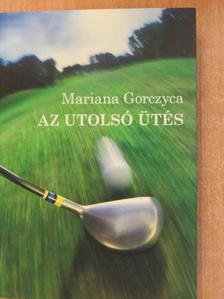 Mariana Gorczyca - Az utolsó ütés [antikvár]