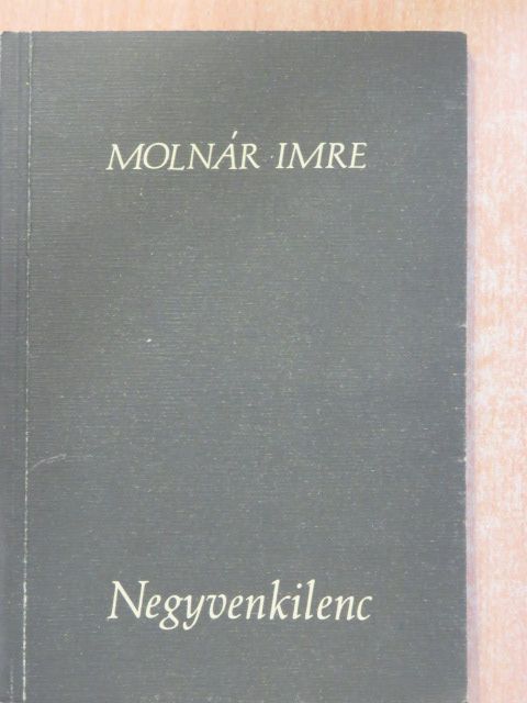 Molnár Imre - Negyvenkilenc (dedikált példány) [antikvár]