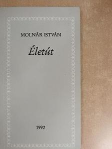 Molnár István - Életút [antikvár]