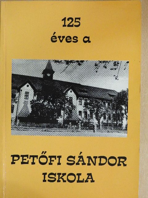 125 éves a Petőfi Sándor Iskola [antikvár]