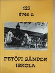 125 éves a Petőfi Sándor Iskola [antikvár]