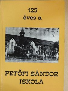 125 éves a Petőfi Sándor Iskola [antikvár]