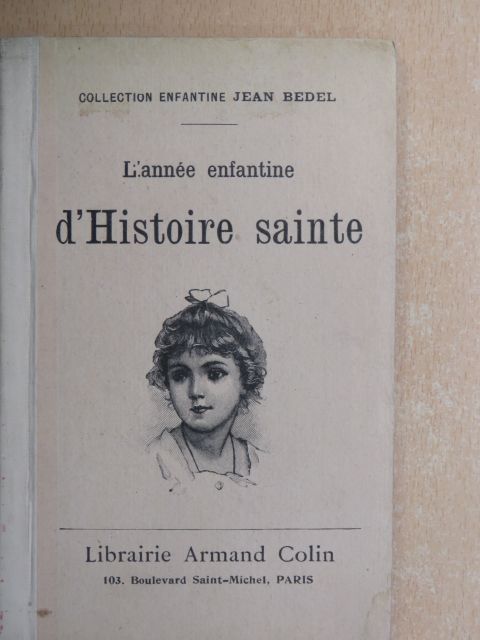 Jean Bedel - L'Année efantine d'Histoire sainte [antikvár]