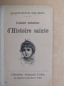 Jean Bedel - L'Année efantine d'Histoire sainte [antikvár]