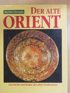 Barthel Hrouda - Der alte Orient [antikvár]
