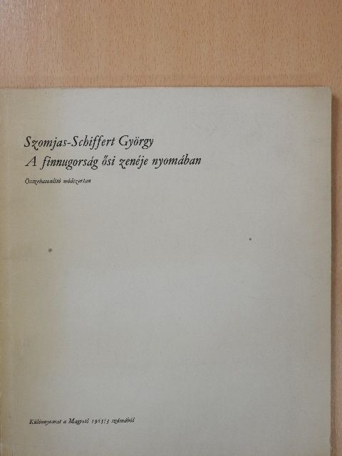 Szomjas-Schiffert György - A finnugorság ősi zenéje nyomában (dedikált példány) [antikvár]