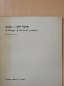 Szomjas-Schiffert György - A finnugorság ősi zenéje nyomában (dedikált példány) [antikvár]