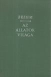 Brehm, Alfred Edmund - Az állatok világa I. - Gerinctelenek [antikvár]