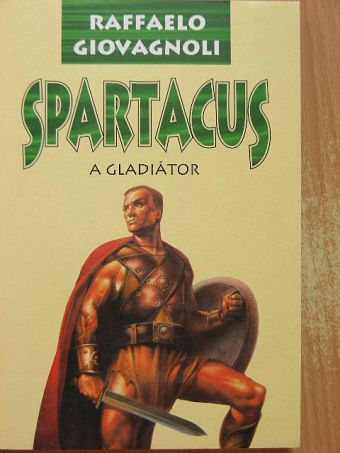 Raffaelo Giovagnoli - Spartacus [antikvár]