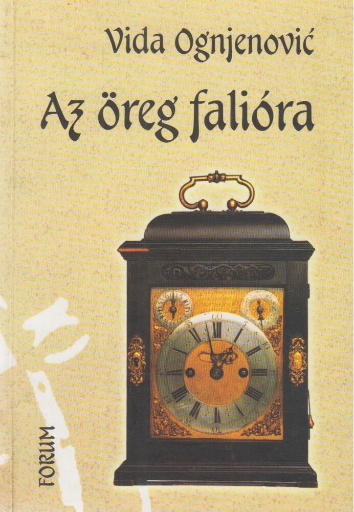 OGNJENOVIC, VIDA - Az öreg falióra [antikvár]