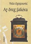 OGNJENOVIC, VIDA - Az öreg falióra [antikvár]