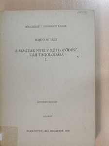 Hajdú Mihály - A magyar nyelv rétegződése, táji tagolódása I. [antikvár]