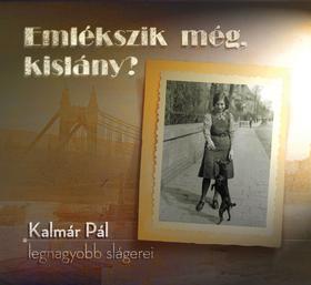 Kalmár Pál - EMLEKSZIK MEG KISLANY KALMAR P SLAG CD 5300