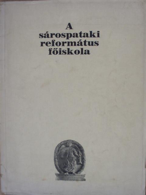 Egey Antal - A sárospataki református főiskola [antikvár]