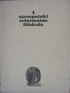 Egey Antal - A sárospataki református főiskola [antikvár]