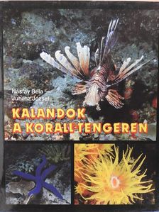 Juhász József - Kalandok a Korall-tengeren [antikvár]