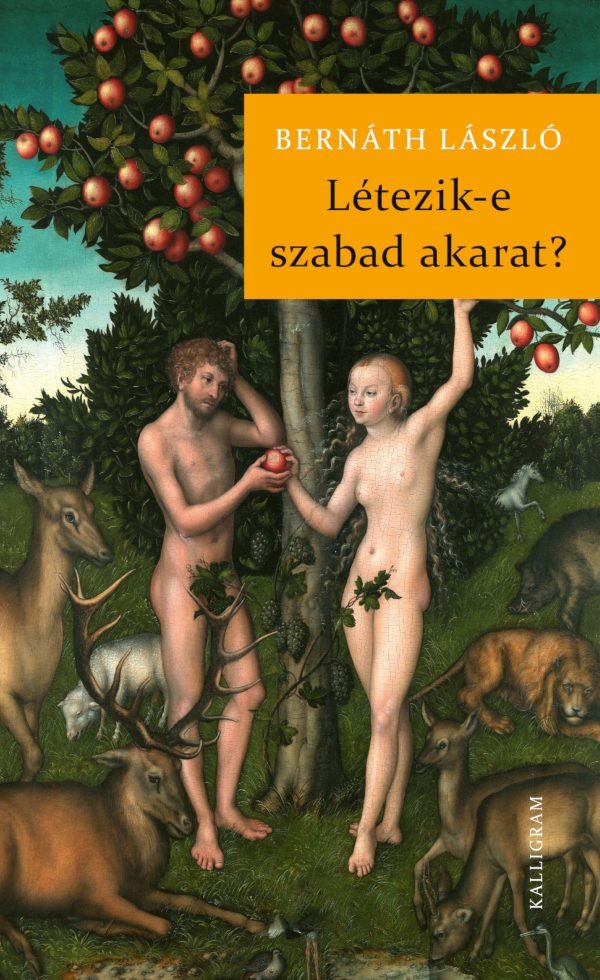 Bernáth László - Létezik-e szabad akarat? [eKönyv: epub, mobi]