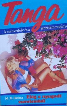 Heinze, M. R. - Elég a nyugodt szerelemből [antikvár]