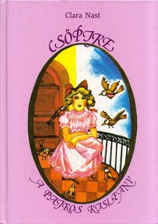 Nast, Clara - Csöpike, a pajkos kisleány [antikvár]