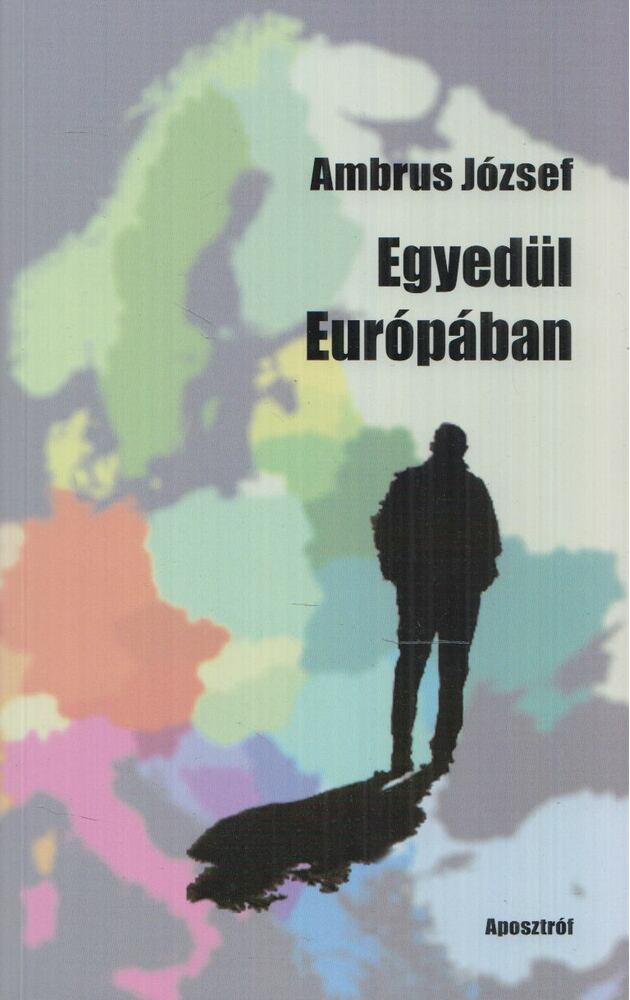 Ambrus József - Egyedül Európában (aláírt) [antikvár]