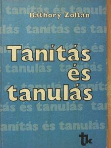 Báthory Zoltán - Tanítás és tanulás [antikvár]