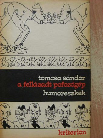 Tomcsa Sándor - A fellázadt pofozógép [antikvár]