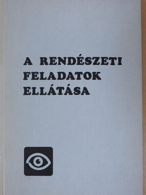 Dr. Ormai Lajos - A rendészeti feladatok ellátása [antikvár]