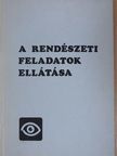Dr. Ormai Lajos - A rendészeti feladatok ellátása [antikvár]