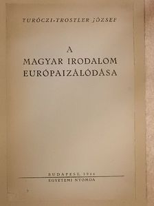 Turóczi-Trostler József - A magyar irodalom európaizálódása [antikvár]