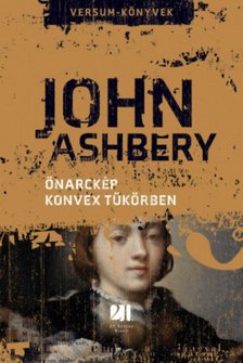 John Ashbery - Önarckép konvex tükörben [antikvár]