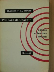 E. Kahane - Teilhard de Chardin [antikvár]