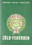 Nagy Béla, Major János, Várszegi János - Zöld-fehérben [antikvár]