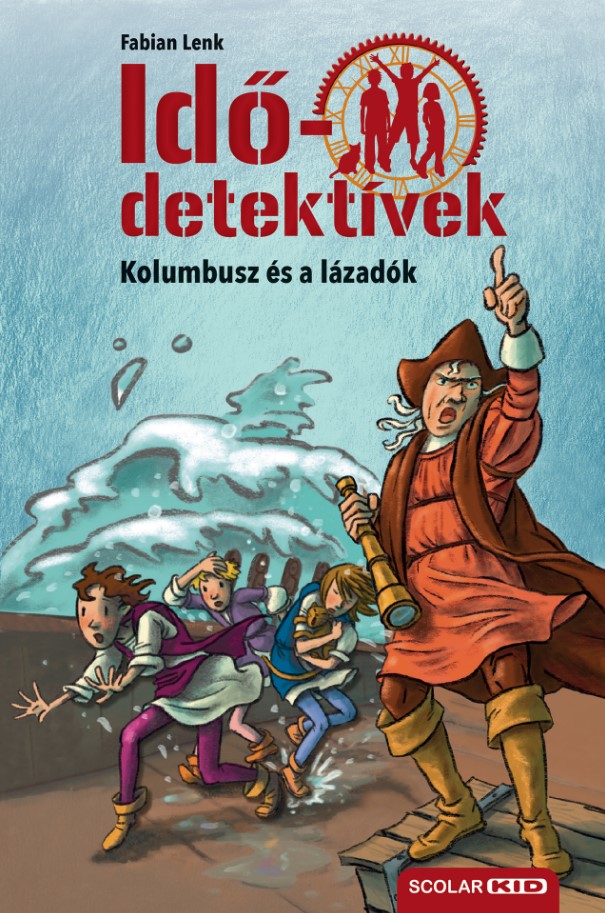 Fabian Lenk - Kolumbusz és a lázadók (Idődetektívek 26.) 2. kiadás