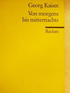 Georg Kaiser - Von morgens bis mitternachts [antikvár]