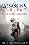 Oliver Bowden - Assassin's Creed: Titkos keresztes háború
