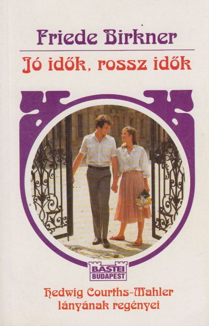 Birkner, Friede - Jó idők, rossz idők [antikvár]
