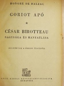 Honore de Balzac - Goriot apó/César Birotteau nagysága és hanyatlása [antikvár]