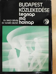 Dr. Nagy Ervin - Budapest közlekedése tegnap, ma, holnap [antikvár]