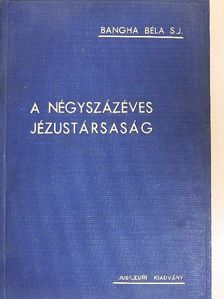 Alszeghy Zsolt - A négyszázéves Jézustársaság [antikvár]