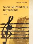 Dieter Kerner - Nagy muzsikusok betegségei I. [antikvár]