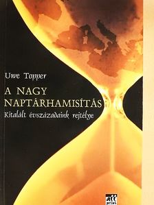Uwe Topper - A nagy naptárhamisítás [antikvár]