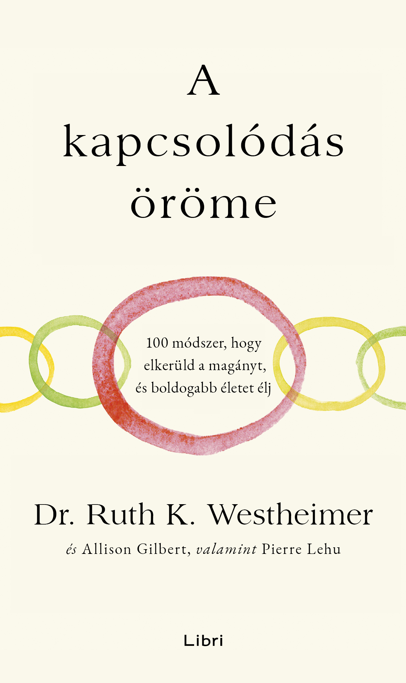 Dr. Ruth Westheimer-Allison Gilbert-Pierre Lehu - A kapcsolódás öröme